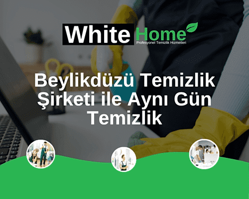 Beylikdüzü Temizlik Şirketi ile Aynı Gün Temizlik 1 Beylikdüzü Temizlik Şirketi ile Aynı Gün Temizlik